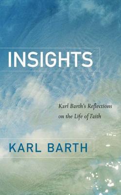 Insights: Karl Barth's Reflections on the Life of Faith - Karl Barth - cover
