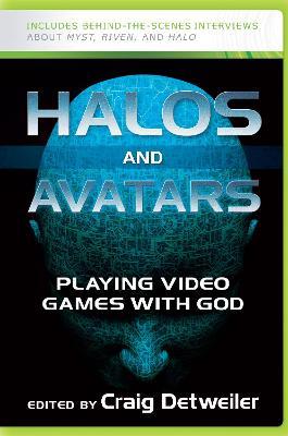 Halos and Avatars: Playing Video Games with God - cover