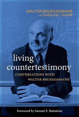 Living Countertestimony: Conversations with Walter Brueggemann - Walter Brueggemann - cover