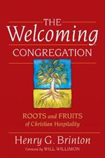 The Welcoming Congregation: Roots and Fruits of Christian Hospitality