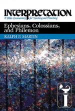 Ephesians, Colossians, and Philemon: Interpretation