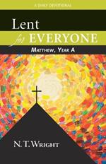 Lent for Everyone: Mathew, Year A : a Daily Devotional
