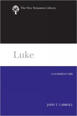 Luke: A Commentary - John T. Carroll - cover