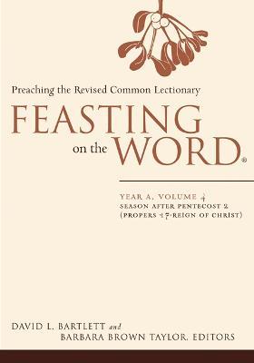Feasting on the Word: Season after Pentecost 2 (Propers 17-Reign of Christ) - cover