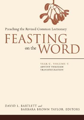 Feasting on the Word: Advent through Transfiguration - cover