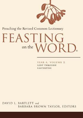 Feasting on the Word: Lent through Eastertide - cover