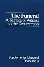 The Funeral: A Service of Witness to the Resurrection