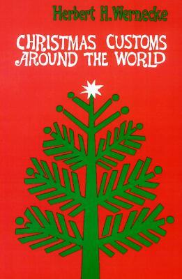 Christmas Customs around the World - Herbert H. Wernecke - cover