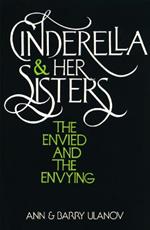 Cinderella and Her Sisters: The Envied and the Envying