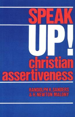 Speak Up! Christian Assertiveness - Randolph K. Sanders,H. Newton Malony - cover