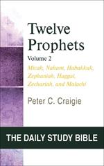 Twelve Prophets, Volume 2, Revised Edition: Micah, Nahum, Habakkuk, Zephaniah, Haggai, Zechariah, and Malachi
