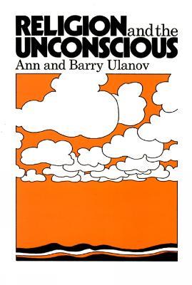 Religion and the Unconscious - Ann Belford Ulanov,Barry Ulanov - cover