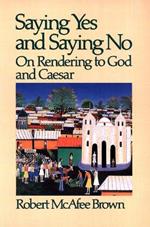 Saying Yes and Saying No: On Rendering to God and Caesar