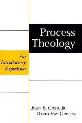 Process Theology: An Introductory Exposition - John B. Cobb,David Ray Griffin - cover