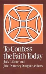 To Confess the Faith Today