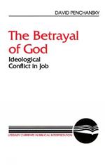 The Betrayal of God: Ideological Conflict in Job