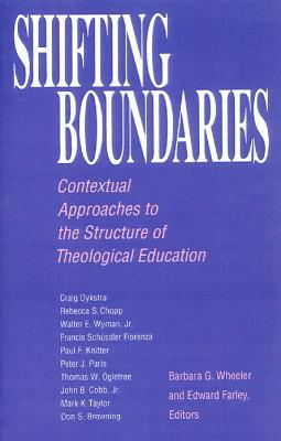 Shifting Boundaries: Contextual Approaches to the Structure of Theological Education - cover