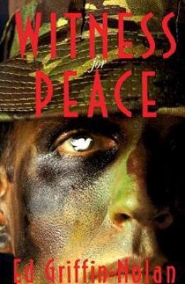 Witness for Peace: A Story of Resistance - Ed Griffin-Nolan - cover