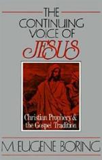 The Continuing Voice of Jesus: Christian Prophecy and the Gospel Tradition