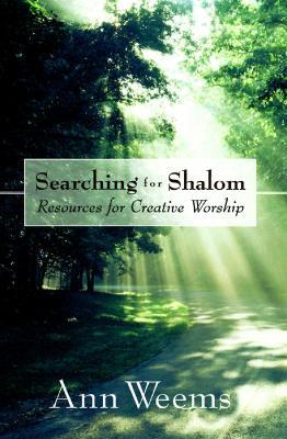 Searching for Shalom: Resources for Creative Worship - Ann Weems - cover