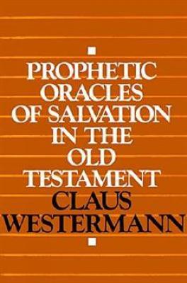 Prophetic Oracles of Salvation in the Old Testament - Claus Westermann - cover