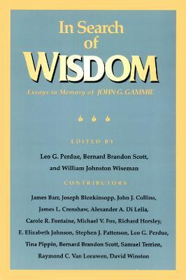 In Search of Wisdom: Essays in Memory of John G. Gammie - cover