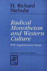 Radical Monotheism and Western Culture: With Supplementary Essays