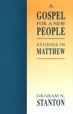 A Gospel for a New People: Studies in Matthew - Graham N. Stanton - cover