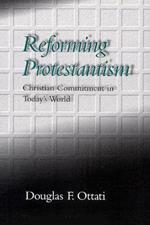 Reforming Protestantism: Christian Commitment in Today's World