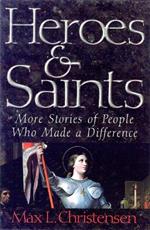 Heroes and Saints: More Stories of People Who Made a Difference