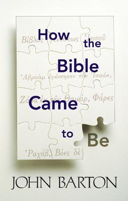 How the Bible Came to Be - John Barton - cover