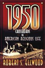 1950: Crossroads of American Religious Life