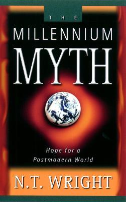 The Millennium Myth - N. T. Wright - cover