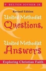 United Methodist Questions, United Methodist Answers, Revised Edition: Exploring Christian Faith