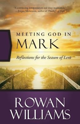 Meeting God in Mark - Rowan Williams - cover