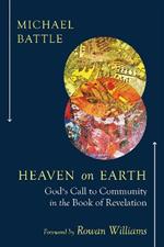 Heaven on Earth: God's Call to Community in the Book of Revelation