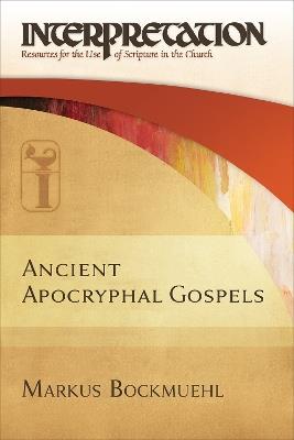 Ancient Apocryphal Gospels - Markus Bockmuehl - cover