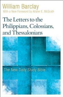 The Letters to the Philippians, Colossians, and Thessalonians - William Barclay - cover