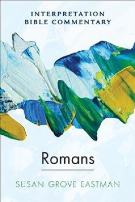 Romans: An Interpretation Bible Commentary - Susan G. Eastman - cover