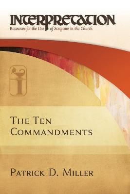 The Ten Commandments-Interpretation: Resources for the Use of Scripture in the Church - Patrick D Miller - cover