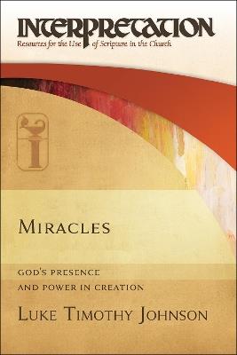 Miracles: God's Presence and Power in Creation - Luke Timothy Johnson - cover