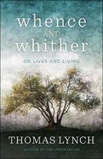 Whence and Whither: On Lives and Living