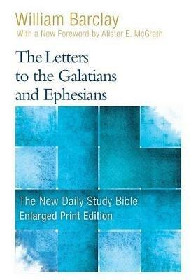 The Letters to the Galatians and Ephesians (Enlarged Print) - William Barclay - cover