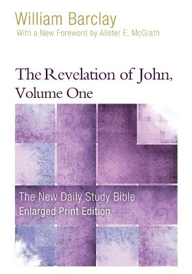 The Revelation of John, Volume 1 (Enlarged Print) - William Barclay - cover