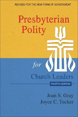 Presbyterian Polity for Church Leaders, Updated Fourth Edition - Joan S Gray,Joyce C Tucker - cover