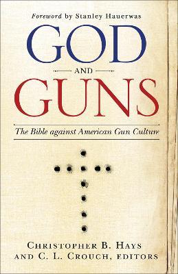 God and Guns: The Bible Against American Gun Culture - cover