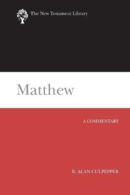 Matthew: A Commentary - R Alan Culpepper - cover