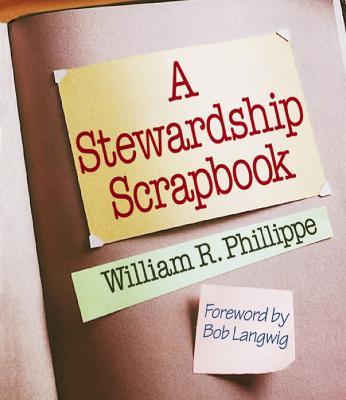 A Stewardship Scrapbook - William R. Phillippe - cover