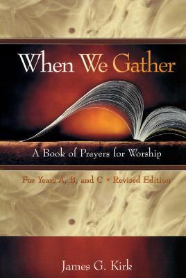 When We Gather, Revised Edition: A Book of Prayers for Worship - James G. Kirk - cover