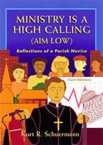 Ministry Is a High Calling (Aim Low): Reflections of a Parish Novice